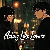 Acting Like Lovers